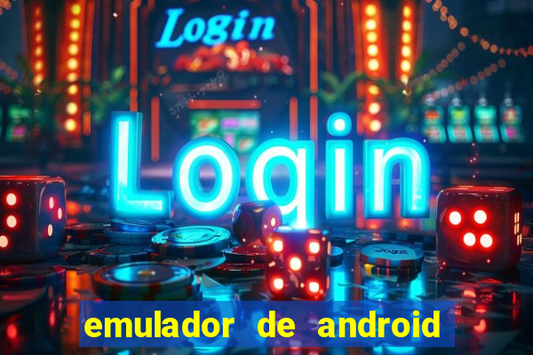 emulador de android para pc fraco